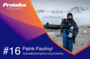Prolaika Podcast: #16 Patrik Paulínyi, dokumentarista a cestovateľ